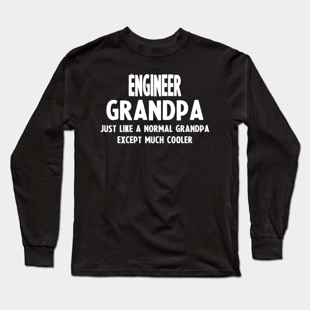 Gifts For Engineer's Grandpa Long Sleeve T-Shirt by divawaddle